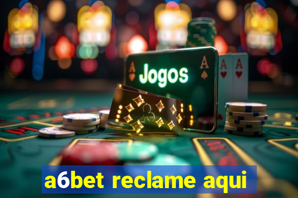 a6bet reclame aqui